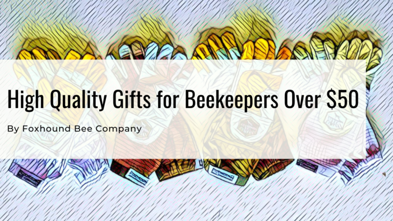 High Quality Gifts for Beekeepers Over $50